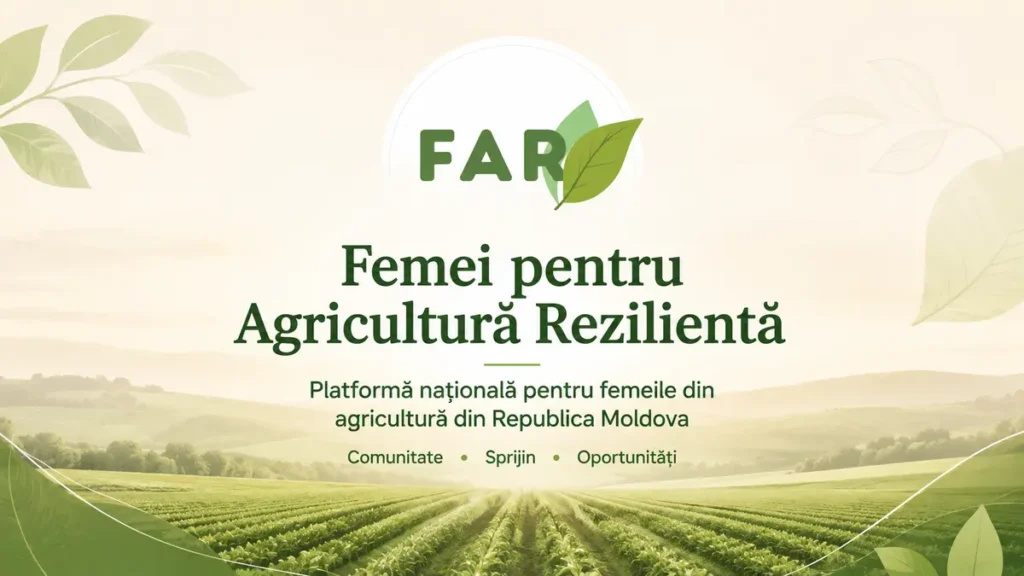 FAR - Femei pentru Agricultură Rezilientă - platforma nationala pentru femeile din agricultura din Republica Moldova